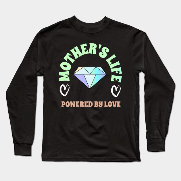 mother life powered by love Long Sleeve T-Shirt by Vili's Shop